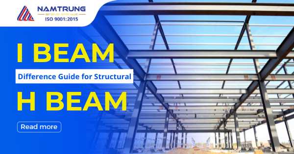 Thumbnail-The Critical I Beam and H Beam Difference: A Detailed Comparison