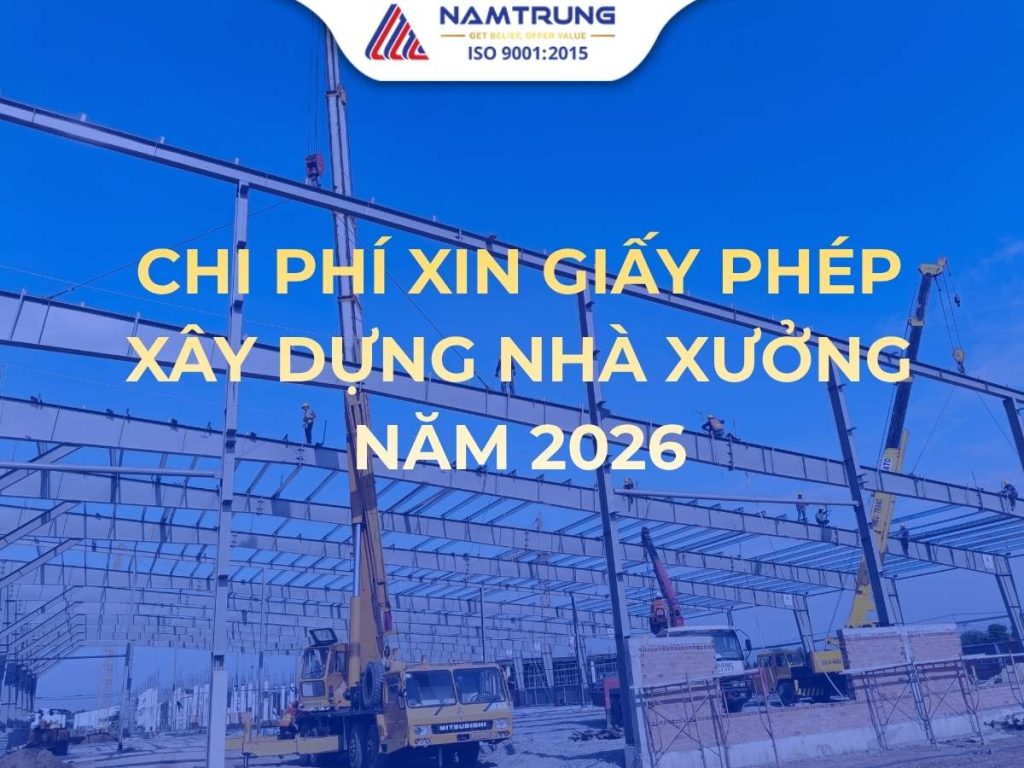 Quy trình và chi phí xin giấy phép xây dựng nhà xưởng năm 2026 11 Chi phí xin giấy phép xây dựng nhà xưởng năm 2026