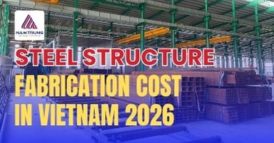 Steel Structure Cost Vietnam 2026 | Price per Ton & m²